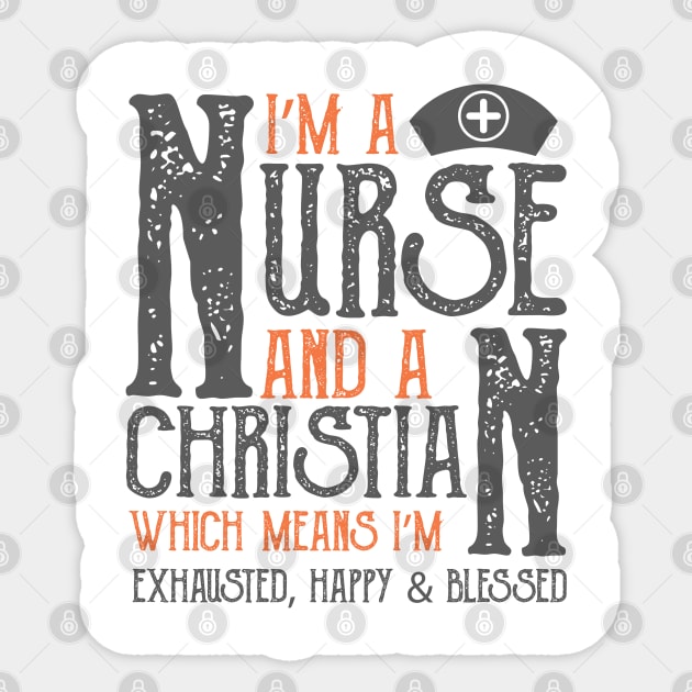 I Am A Christian And A Nurse Sticker by CalledandChosenApparel
